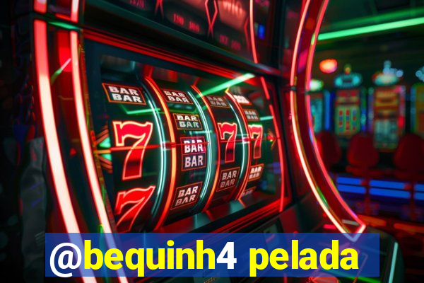 @bequinh4 pelada